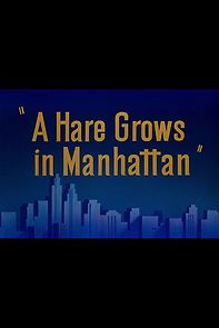 A Hare Grows in Manhattan (1947)