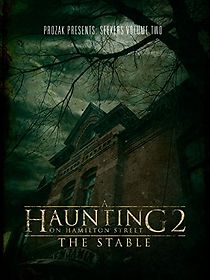 A Haunting on Hamilton Street 2: The Stable (2011)