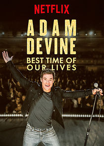 Adam Devine: Best Time of Our Lives (TV Special 2019) (2019)