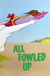 All Fowled Up (Short 1955) (1955)