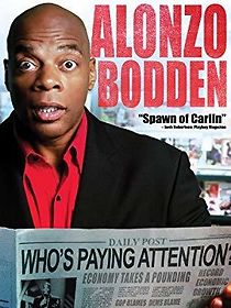 Alonzo Bodden: Who's Paying Attention (2011)