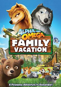 Alpha and Omega 5: Family Vacation (2015)