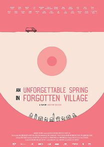 An Unforgettable Spring in a Forgotten Village (2019)