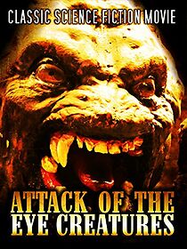 Attack of the Eye Creatures (1967)