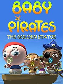 Baby Pirates: The Golden Statue (2016)