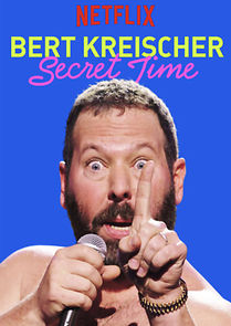 Bert Kreischer: Secret Time (2018)