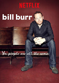Bill Burr: You People Are All the Same. (TV Special 2012) (2012)