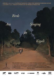 Birds Are Singing in Kigali (2017)