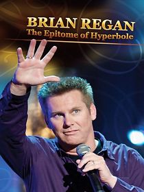 Brian Regan: The Epitome of Hyperbole (TV Special 2008) (2008)