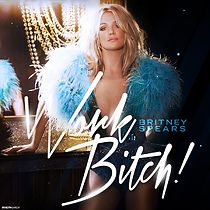 Britney Spears: Work Bitch (2013)