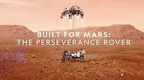 Built for Mars: The Perseverance Rover (TV Special 2021) (2021)