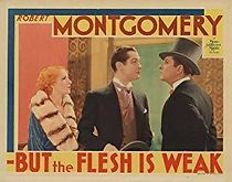 -But the Flesh Is Weak (1932)