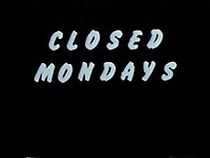 Closed Mondays (1974)