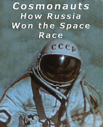 Cosmonauts: How Russia Won the Space Race (2014)