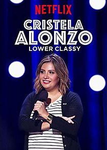Cristela Alonzo: Lower Classy (2017)
