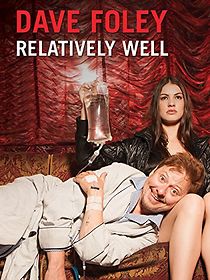 Dave Foley: Relatively Well (2013)