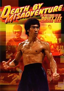 Death by Misadventure: The Mysterious Life of Bruce Lee (2010)