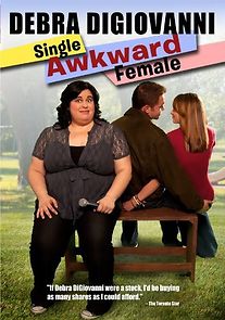 Debra Digiovanni: Single, Awkward, Female (2011)