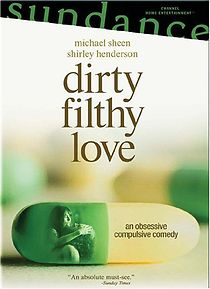 Dirty Filthy Love (2004)