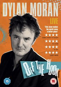 Dylan Moran: Off the Hook (TV Special 2015) (2015)