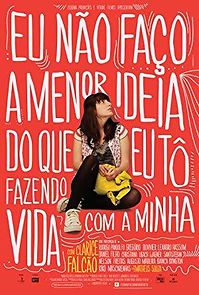 Eu Não Faço a Menor Ideia do Que Eu Tô Fazendo Com a Minha Vida (2013)