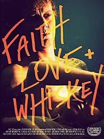 Faith, Love + Whiskey (2013)