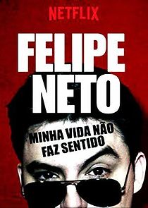 Felipe Neto: My Life Makes No Sense (2017)
