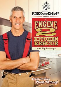 Forks Over Knives Presents: The Engine 2 Kitchen Rescue (2014)