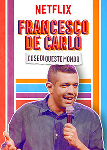 Francesco de Carlo: Cose di Questo Mondo (TV Special 2019) (2019)