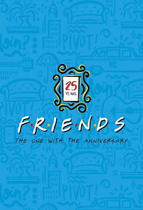 Friends 25th: The One With The Anniversary (2019)