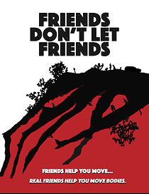 Friends Don't Let Friends (2017)