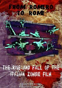 From Romero to Rome: The Rise and Fall of the Italian Zombie Movie (2012)