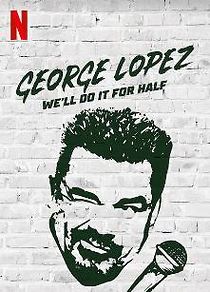 George Lopez: We'll Do It for Half (TV Special 2020) (2020)