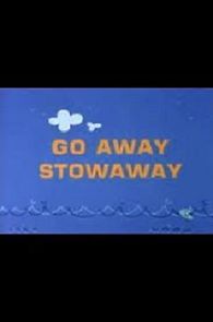 Go Away Stowaway (Short 1967) (1967)