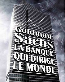 Goldman Sachs - La banque qui dirige le monde (2012)