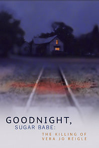Goodnight, Sugar Babe: The Killing of Vera Jo Reigle (2020)