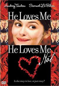 He Loves Me... He Loves Me Not (2002)