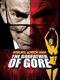 Herschell Gordon Lewis: The Godfather of Gore (2011)