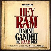 Hey Ram Hamne Gandhi Ko maar Diya (2018)