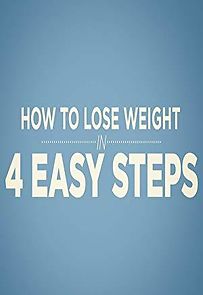 How to Lose Weight in 4 Easy Steps (2016)