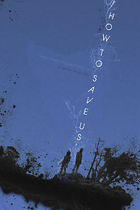 How to Save Us (2015)