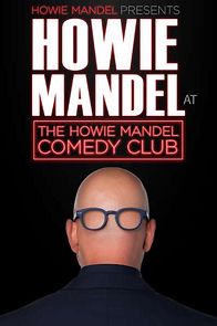 Howie Mandel Presents: Howie Mandel at the Howie Mandel Comedy Club (TV Special 2019) (2019)