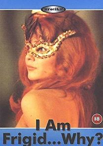 I Am Frigid... Why? (1974)