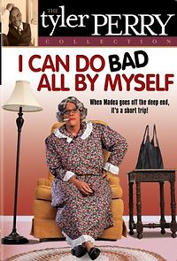 I Can Do Bad All by Myself (2009)