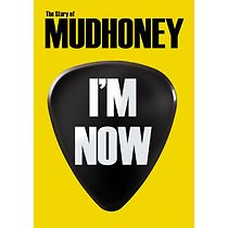 I'm Now: The Story of Mudhoney (2012)