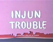 Injun Trouble (Short 1969) (1969)