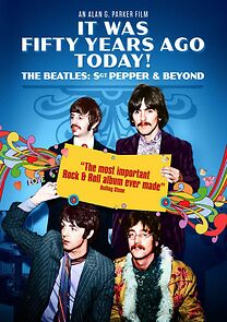 It Was Fifty Years Ago Today! The Beatles: Sgt. Pepper & Beyond (2017)