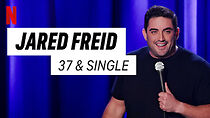 Jared Freid: 37 and Single (TV Special 2023) (2023)