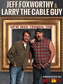Jeff Foxworthy & Larry the Cable Guy: We've Been Thinking (2016)