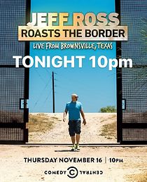 Jeff Ross Roasts the Border: Live from Brownsville, Texas (TV Special 2017) (2017)